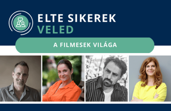 ELTE Sikerek Veled: A filmesek világa