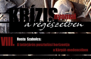 Rosta Szabolcs régész előadásával folytatódik a "Krízis nyomai a régészetben" sorozat.