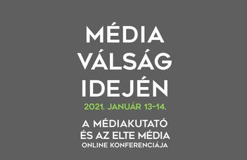 Az ELTE Média és Kommunikáció Tanszék és a Médiakutató folyóirat közös konferenciája.