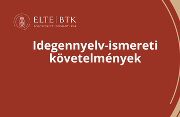 IDEGENNYELV-ISMERETI KÖVETELMÉNYEK VÁLTOZÁSA AZ ELTE SZAKJAIN
