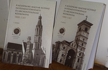 A középkori magyar magyar egyház intézménytörténeti és archontológiai kézikönyve 1000–1387